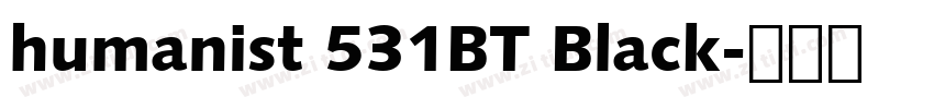 humanist 531BT Black字体转换 humanist 531BT Black字体转换
